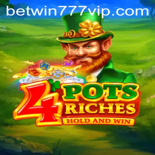 Discover the Thrill of 4potsriches with Betwin777