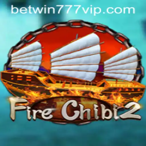 Explore the Thrilling World of FireChibi2 and Betwin777