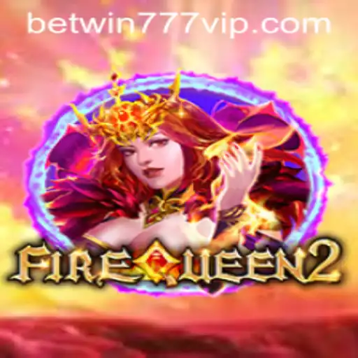 An In-Depth Exploration of FireQueen2 in the Betwin777 Universe