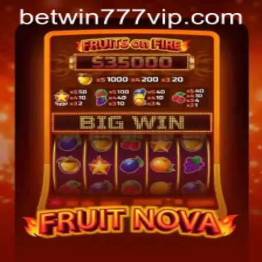 Discover the Exciting World of FruitNova on Betwin777