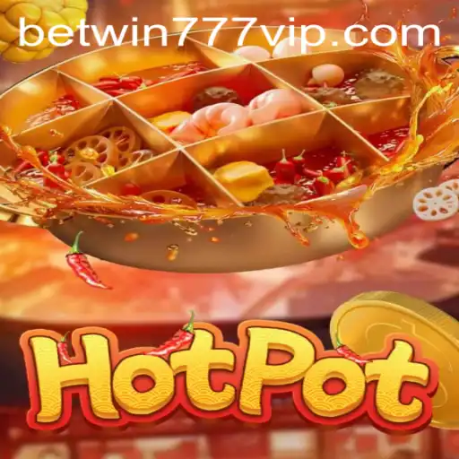 Exploring the Thrills of Hotpot: A Deep Dive into Gameplay and Rules with Betwin777