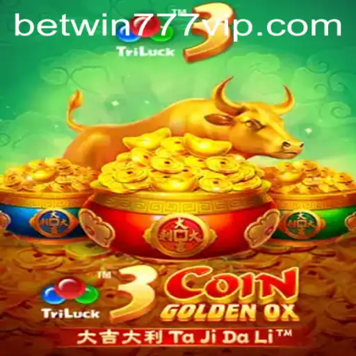 Discover 3CoinGoldenOX: A Thrilling New Game Experience at Betwin777